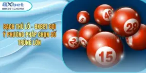 Bạch Thủ Lô - 8xbet Gợi Ý Phương Pháp Chọn Số Trúng Lớn
