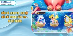 Bắn Cá Jackpot | Cơ Hội Đổi Đời Trong Tầm Tay – Nổ Hũ Khủng