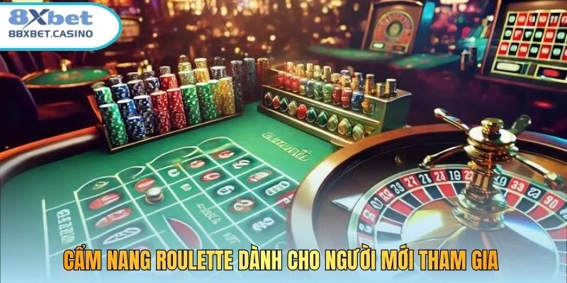 Cẩm nang Roulette dành cho người mới tham gia 