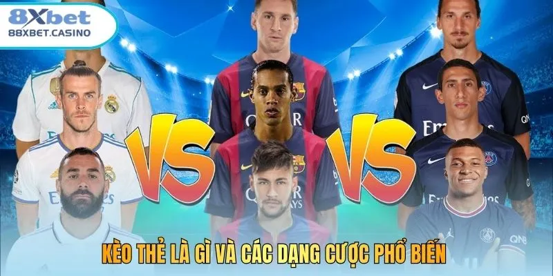 Kèo thẻ là gì và các dạng cược phổ biến 