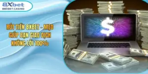 Rút Tiền 8xbet - Mẹo Giúp Bạn Giao Dịch Không Lỗi 100%