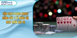 Sân Chơi Poker 8XBET Đẳng Cấp | Kỹ Năng Và May Mắn Hội Tụ