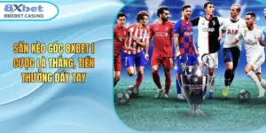 Săn Kèo Góc 8XBET | Cược Là Thắng, Tiền Thưởng Đầy Tay